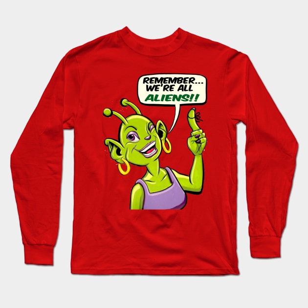 We're all ALIENS!! Long Sleeve T-Shirt by SCOT CAMPBELL DESIGNS